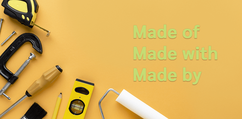 Made of, Made with, Made by ต่างกันอย่างไร